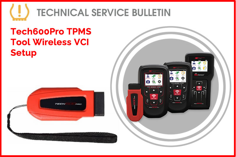 How To Perform A Tech600Pro TPMS Tool Wireless VCI Setup