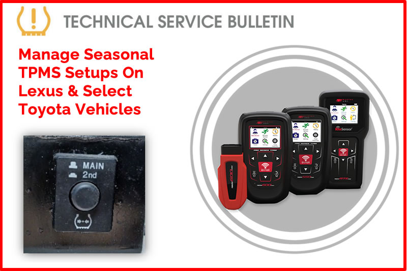 Manage Seasonal TPMS Setups With Confidence On Lexus & Select Toyota Vehicles